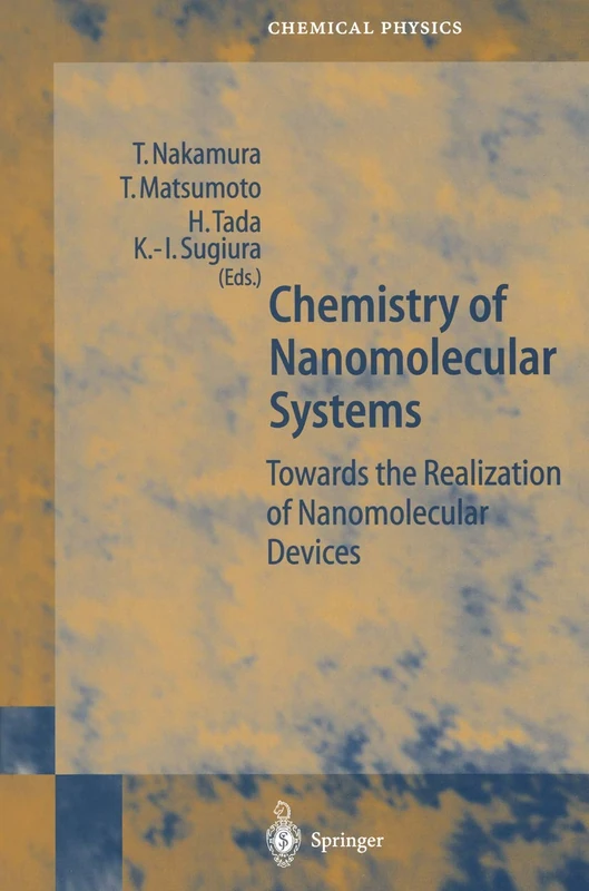 Chemistry of Nanomolecular Systems: Towards the Realization of Molecular Devices: 70 (Springer Series in Chemical Physics, 70)