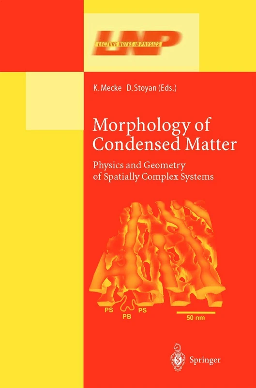 Morphology of Condensed Matter: Physics and Geometry of Spatially Complex Systems: 600 (Lecture Notes in Physics, 600)