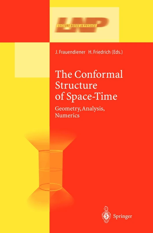 The Conformal Structure of Space-Times: Geometry, Analysis, Numerics: 604 (Lecture Notes in Physics, 604)