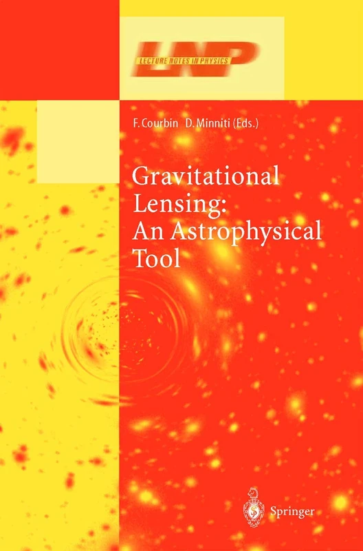 Gravitational Lensing: An Astrophysical Tool: 608 (Lecture Notes in Physics, 608)