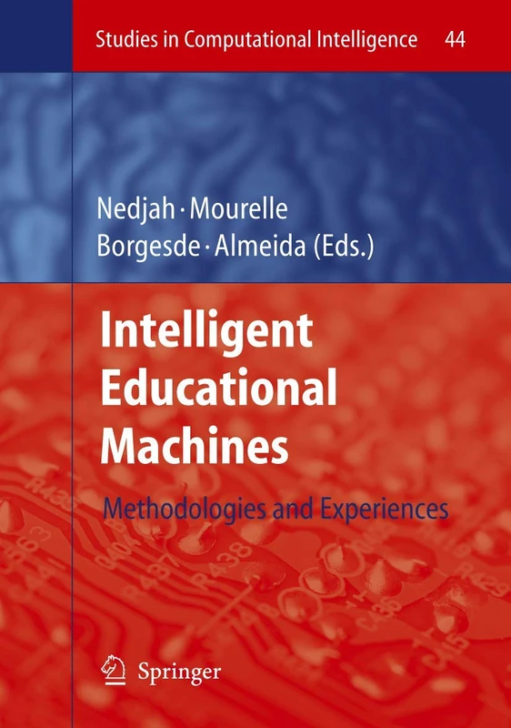 Intelligent Educational Machines: Methodologies and Experiences: 44 (Studies in Computational Intelligence, 44)