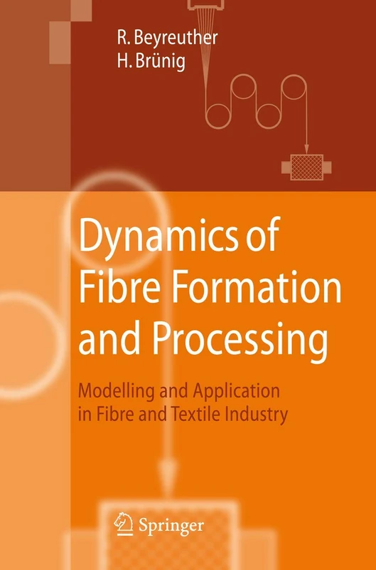 Dynamics of Fibre Formation and Processing: Modelling and Application in Fibre and Textile Industry