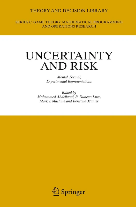 Uncertainty and Risk: Mental, Formal, Experimental Representations: 41 (Theory and Decision Library C, 41)