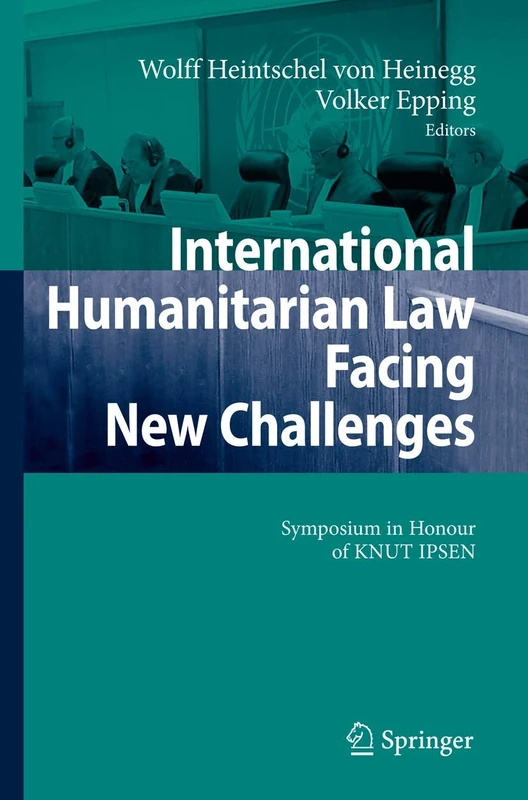International Humanitarian Law Facing New Challenges: Symposium in Honour of KNUT IPSEN - Image 1