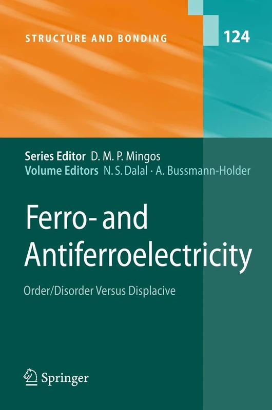Ferro- and Antiferroelectricity: Order/Disorder versus Displacive: 124 (Structure and Bonding, 124)