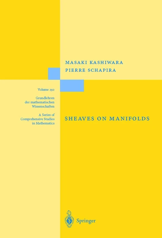 Sheaves on Manifolds: With a Short History. «Les débuts de la théorie des faisceaux». By Christian Houzel: 292 (Grundlehren der mathematischen Wissenschaften, 292)