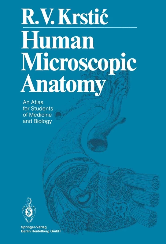 Human Microscopic Anatomy: An Atlas for Students of Medicine and Biology - Image 1