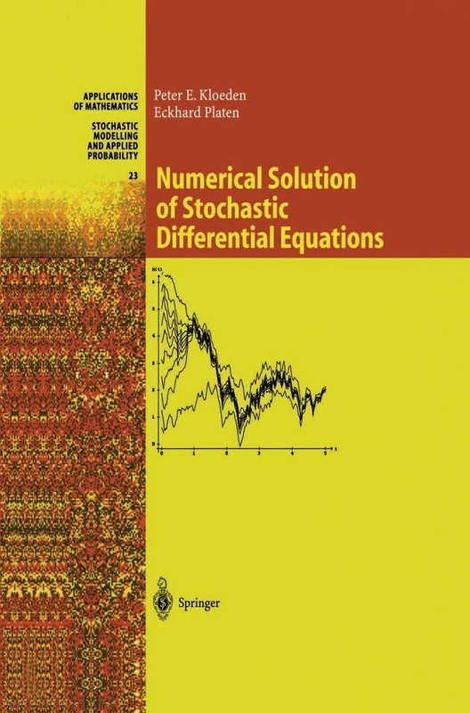 Numerical Solution of Stochastic Differential Equations: 23 (Stochastic Modelling and Applied Probability, 23)