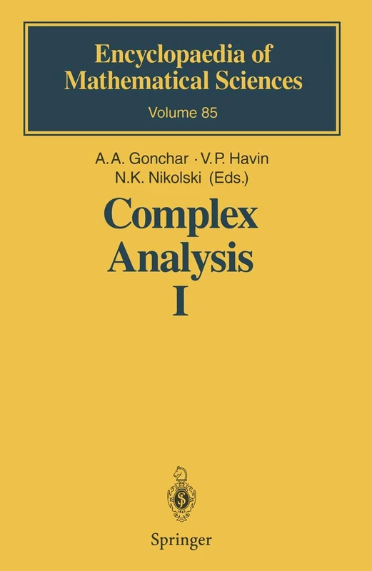 Complex Analysis I: Entire and Meromorphic Functions Polyanalytic Functions and Their Generalizations: 85 (Encyclopaedia of Mathematical Sciences, 85)