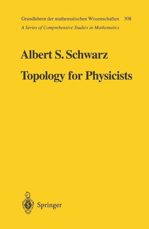 Topology for Physicists: 308 (Grundlehren der mathematischen Wissenschaften, 308)