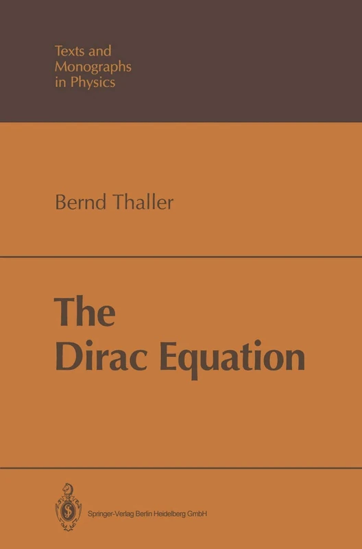 Springer - The Dirac Equation (Theoretical and Mathematical Physics)