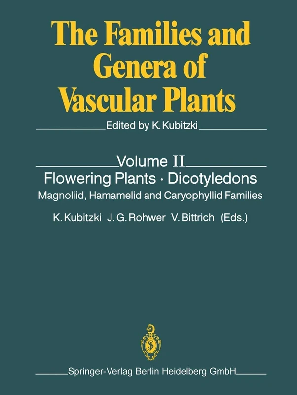 Flowering Plants · Dicotyledons: Magnoliid, Hamamelid and Caryophyllid Families: 2 (The Families and Genera of Vascular Plants, 2)