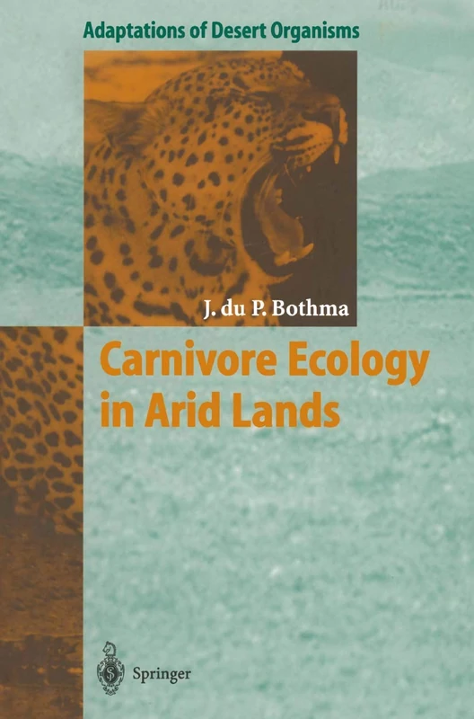 Carnivore Ecology in Arid Lands (Adaptations of Desert Organisms)