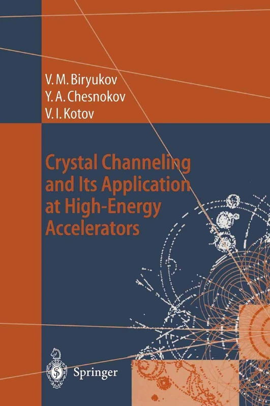 Crystal Channeling and Its Application at High-Energy Accelerators (Accelerator Physics)