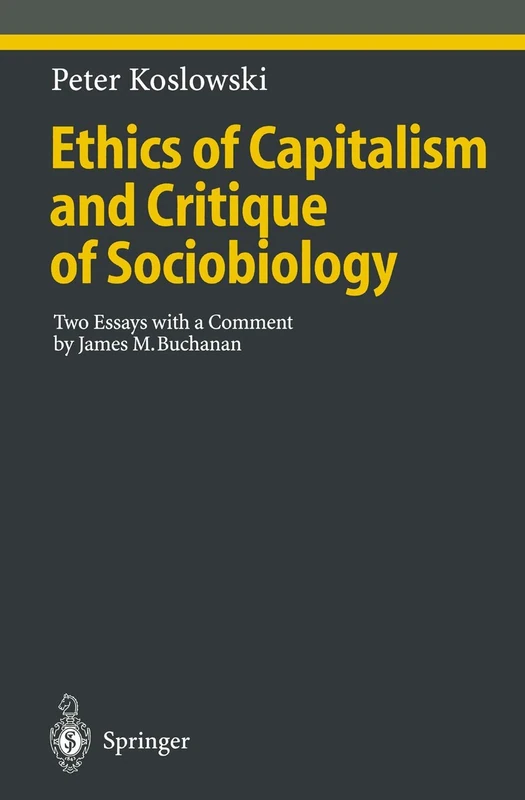 Ethics of Capitalism and Critique of Sociobiology: Two Essays with a Comment by James M. Buchanan (Ethical Economy)