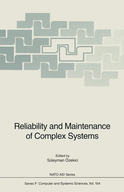 Reliability and Maintenance of Complex Systems: 154 (NATO ASI Subseries F:, 154)