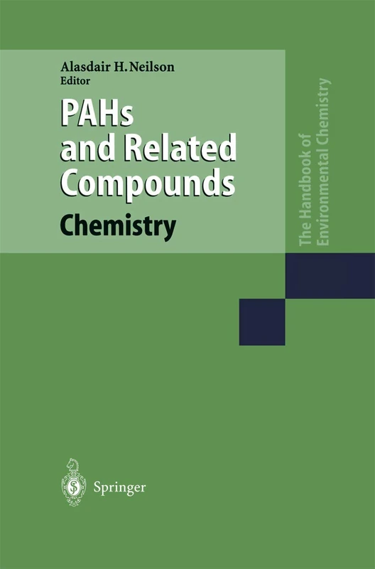 PAHs and Related Compounds: Chemistry: 3 / 3I (The Handbook of Environmental Chemistry, 3 / 3I)
