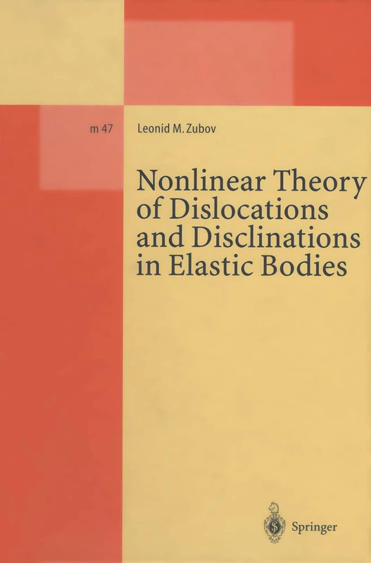 Nonlinear Theory of Dislocations and Disclinations in Elastic Bodies: 47 (Lecture Notes in Physics Monographs, 47)