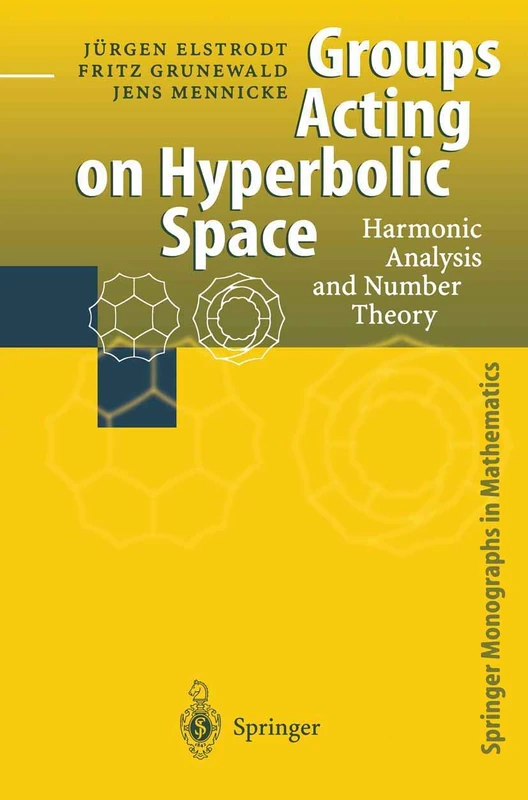 Groups Acting on Hyperbolic Space: Harmonic Analysis and Number Theory (Springer Monographs in Mathematics)