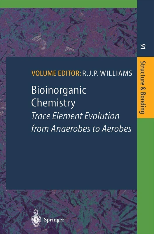 Bioinorganic Chemistry: Trace Element Evolution from Anaerobes to Aerobes: 91 (Structure and Bonding, 91)