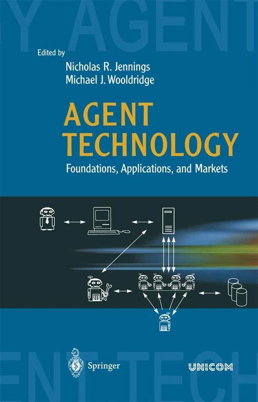 Agent Technology: Foundations, Applications, and Markets