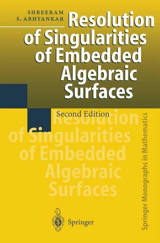 Resolution of Singularities of Embedded Algebraic Surfaces (Springer Monographs in Mathematics)