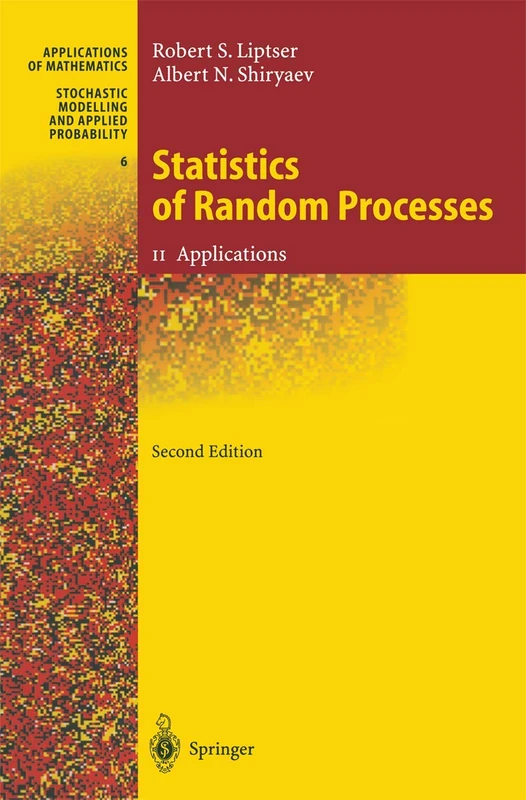 Statistics of Random Processes II: Applications: 6 (Stochastic Modelling and Applied Probability, 6)