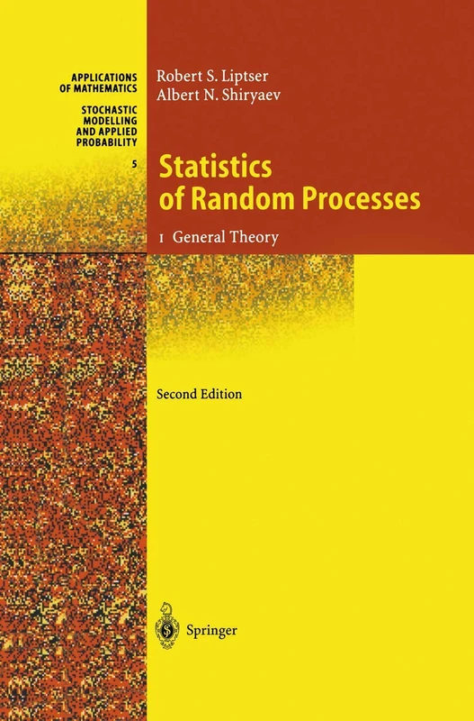 Statistics of Random Processes: I. General Theory: 5 (Stochastic Modelling and Applied Probability, 5)