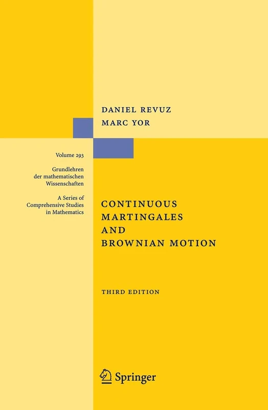 Continuous Martingales and Brownian Motion: 293 (Grundlehren der mathematischen Wissenschaften, 293)