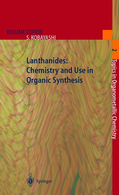 Lanthanides: Chemistry and Use in Organic Synthesis: 2 (Topics in Organometallic Chemistry, 2)