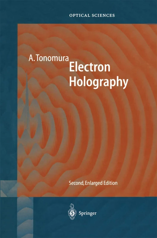 Electron Holography: 70 (Springer Series in Optical Sciences, 70)