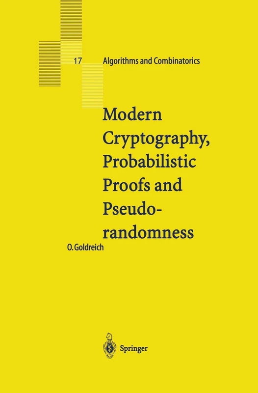 Modern Cryptography, Probabilistic Proofs and Pseudorandomness: 17 (Algorithms and Combinatorics, 17)