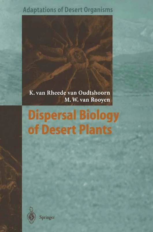 Dispersal Biology of Desert Plants (Adaptations of Desert Organisms)