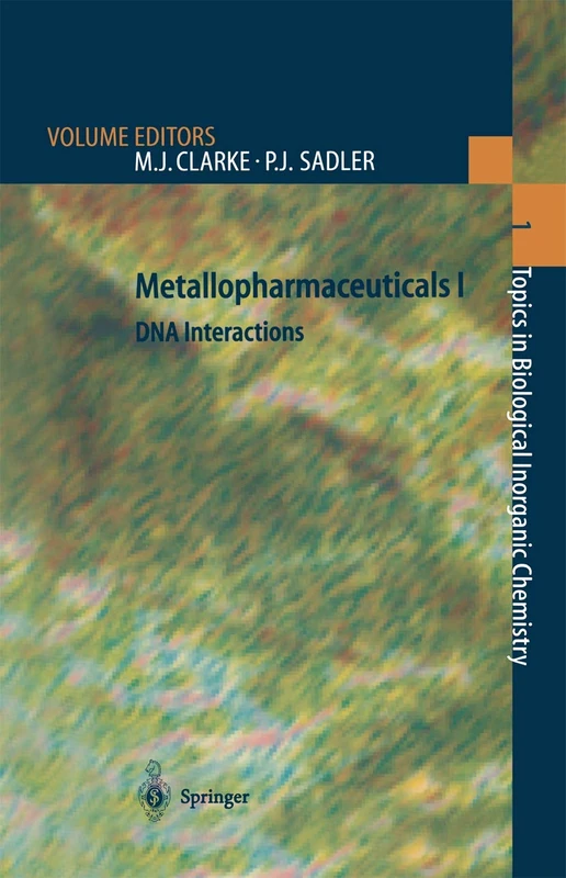 Metallopharmaceuticals I: DNA Interactions: 1 (Topics in Biological Inorganic Chemistry)