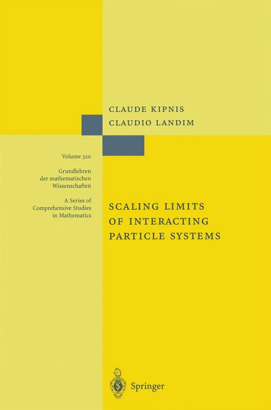 Scaling Limits of Interacting Particle Systems: 320 (Grundlehren der mathematischen Wissenschaften, 320)