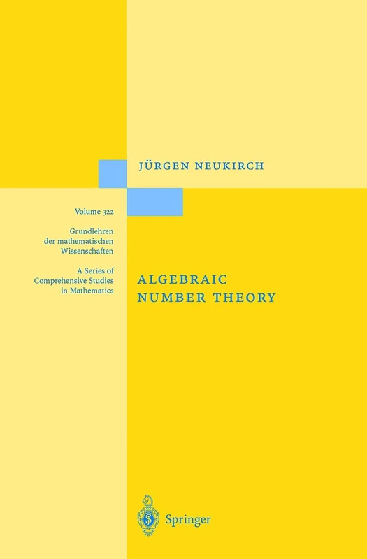 Algebraic Number Theory: 322 (Grundlehren der mathematischen Wissenschaften, 322)