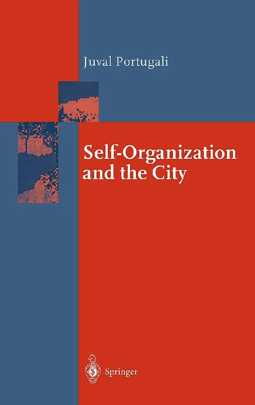 Self-Organization and the City (Springer Series in Synergetics)