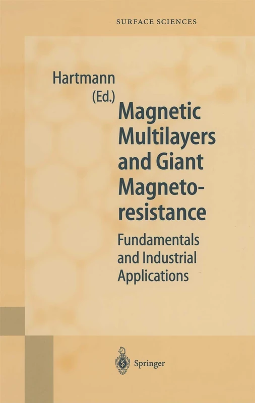 Magnetic Multilayers and Giant Magnetoresistance: Fundamentals and Industrial Applications: 37 (Springer Series in Surface Sciences, 37)