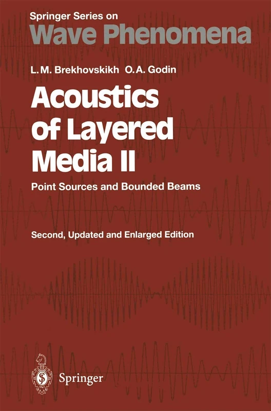 Acoustics of Layered Media II: Point Sources and Bounded Beams: 10 (Springer Series on Wave Phenomena, 10)