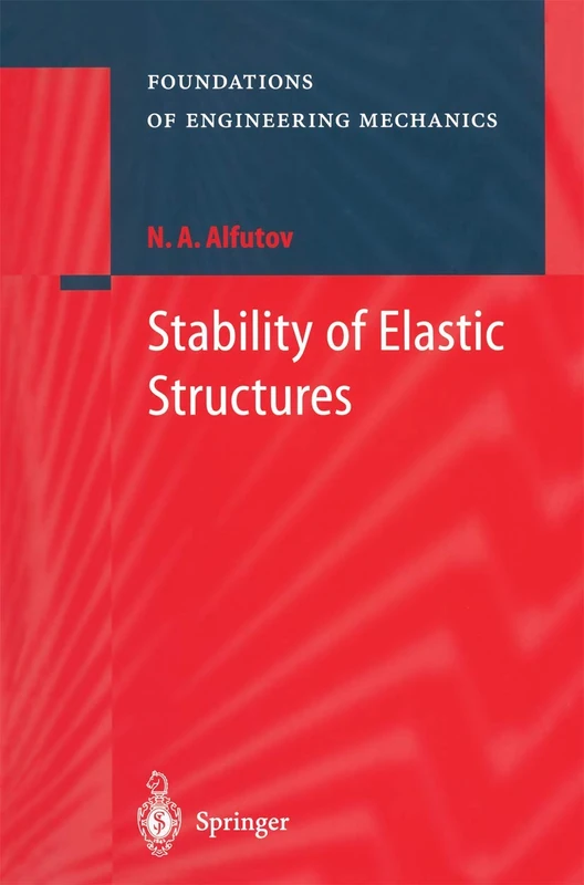 Stability of Elastic Structures (Foundations of Engineering Mechanics)