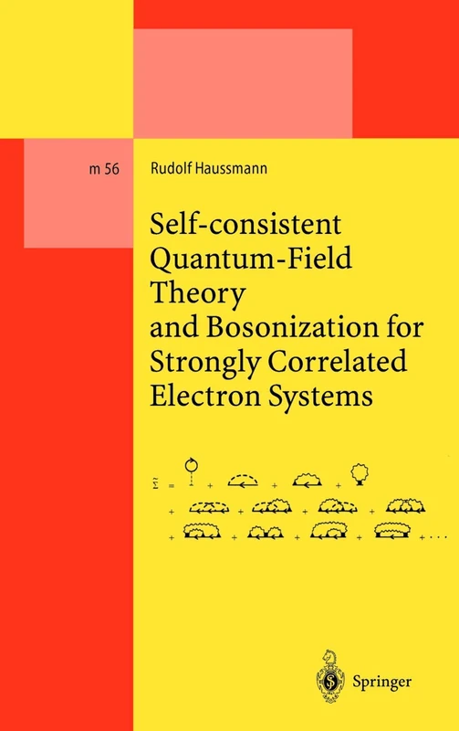 Self-consistent Quantum-Field Theory and Bosonization for Strongly Correlated Electron Systems: 56 (Lecture Notes in Physics Monographs, 56)