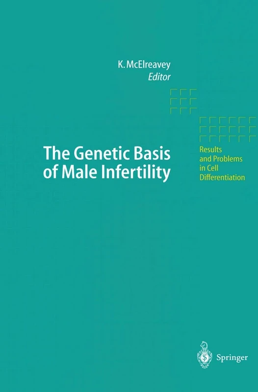 The Genetic Basis of Male Infertility: 28 (Results and Problems in Cell Differentiation, 28)