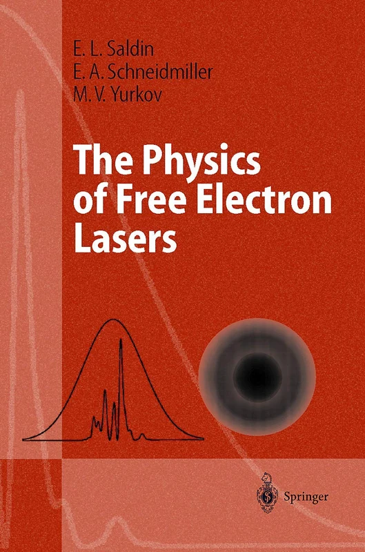 The Physics of Free Electron Lasers (Advanced Texts in Physics)