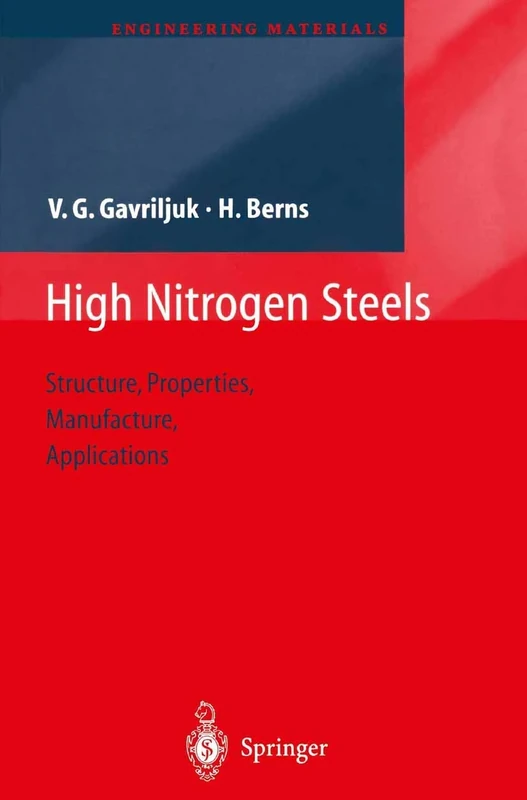 High Nitrogen Steels: Structure, Properties, Manufacture, Applications (Engineering Materials)