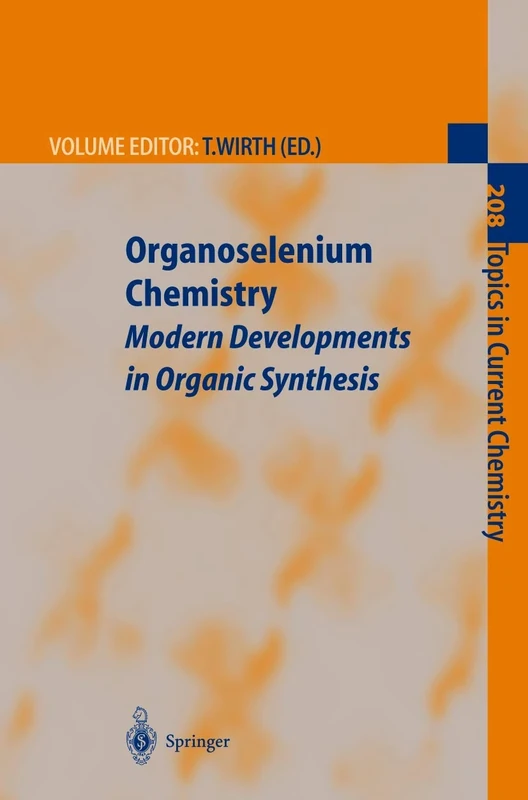 Organoselenium Chemistry: Modern Developments in Organic Synthesis: 208 (Topics in Current Chemistry, 208)