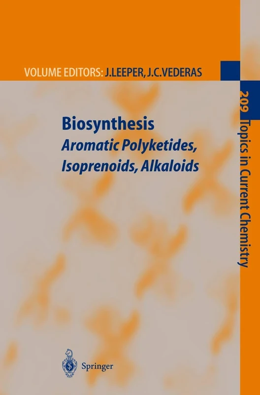 Biosynthesis: Aromatic Polyketides, Isoprenoids, Alkaloids: 209 (Topics in Current Chemistry, 209)