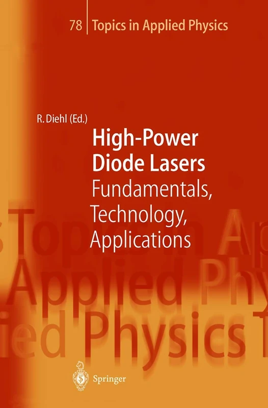 High-Power Diode Lasers: Fundamentals, Technology, Applications: 78 (Topics in Applied Physics, 78)