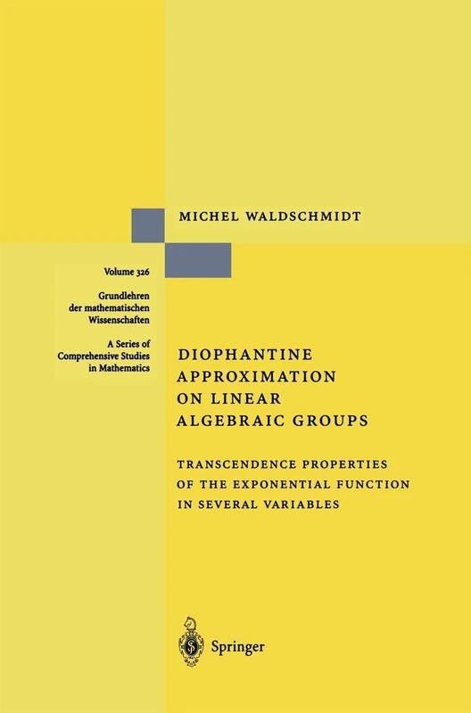 Diophantine Approximation on Linear Algebraic Groups: Transcendence Properties of the Exponential Function in Several Variables: 326 (Grundlehren der mathematischen Wissenschaften, 326) - Image 1