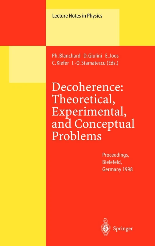 Decoherence: Theoretical, Experimental, and Conceptual Problems: Proceedings of a Workshop Held at Bielefeld Germany, 10–14 November 1998: 538 (Lecture Notes in Physics, 538)