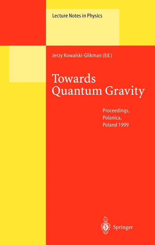Towards Quantum Gravity: Proceedings of the XXXV International Winter School on Theoretical Physics Held in Polanica, Poland, 2–11 February 1999: 541 (Lecture Notes in Physics, 541)